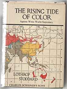 Lothrop Stoddard – The Rising Tide of Color