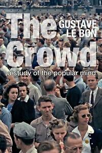 The Crowd – A Study of the Popular Mind
